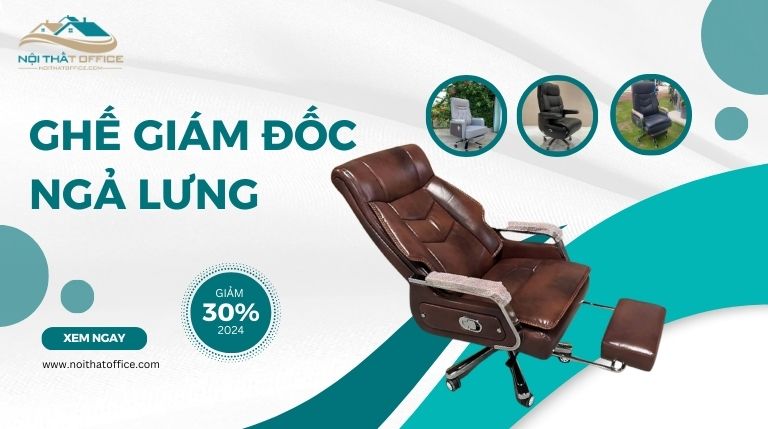 top 4 mẫu ghế giám đốc ngã lưng giảm đau mỏi