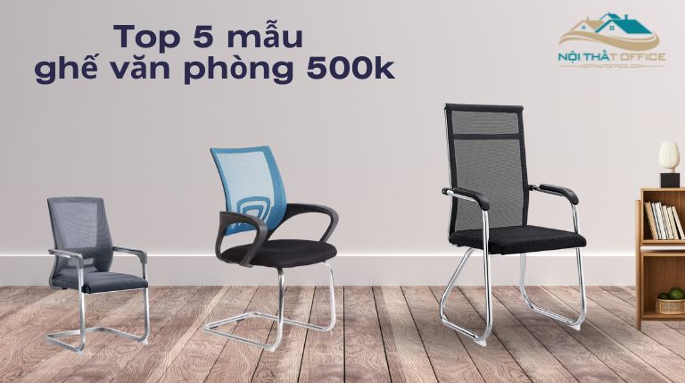 top 5 mau ghe van phong 500k